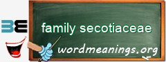 WordMeaning blackboard for family secotiaceae